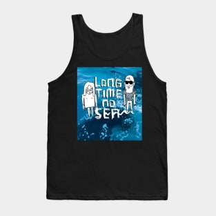 Funny, Ocean Sea Summer Vibe, Long Time No Sea Tank Top